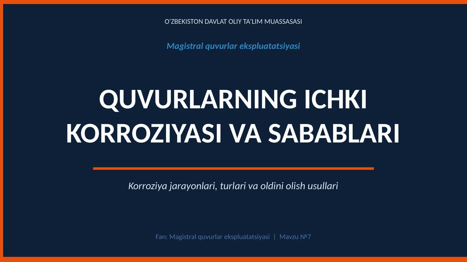 Magistral quvurlar ekspluatatsiyasi — Ichki korroziya va sabablari (Tayyor PPTX)