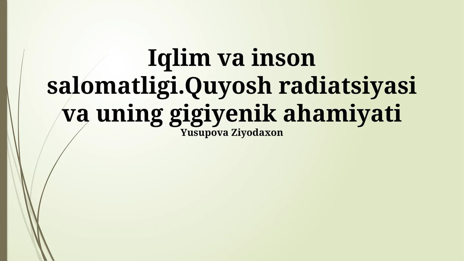 Iqlim va inson salomatligi.Quyosh radiatsiyasi va uning gigiyenik ahamiyati