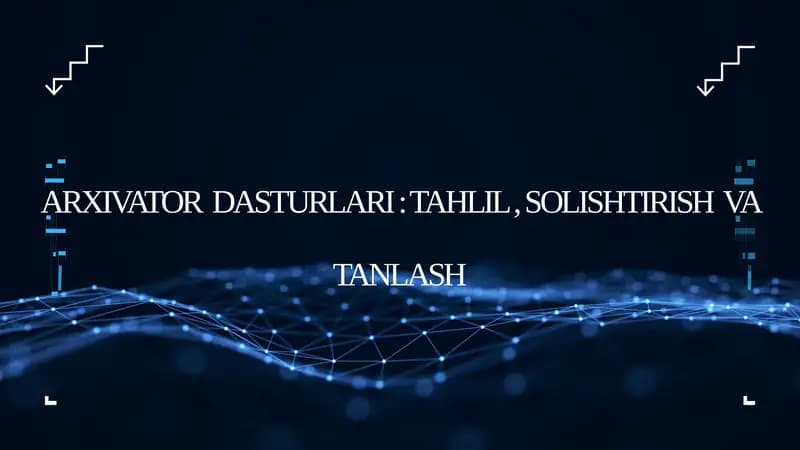 Arxivator dasturlari: tahlil, solishtirish va tanlash