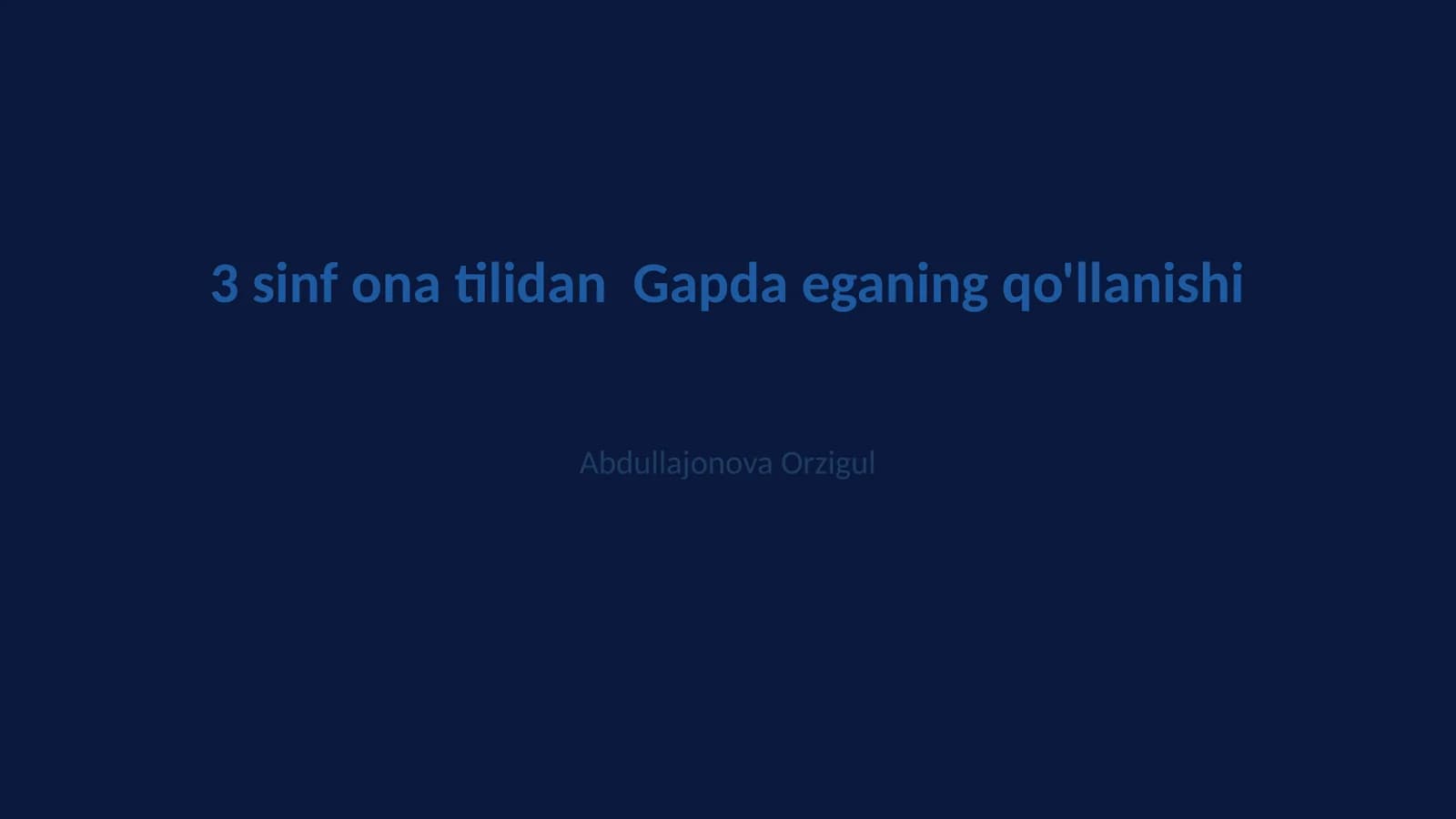 3 sinf ona tilidan Gapda eganing qo'llanishi