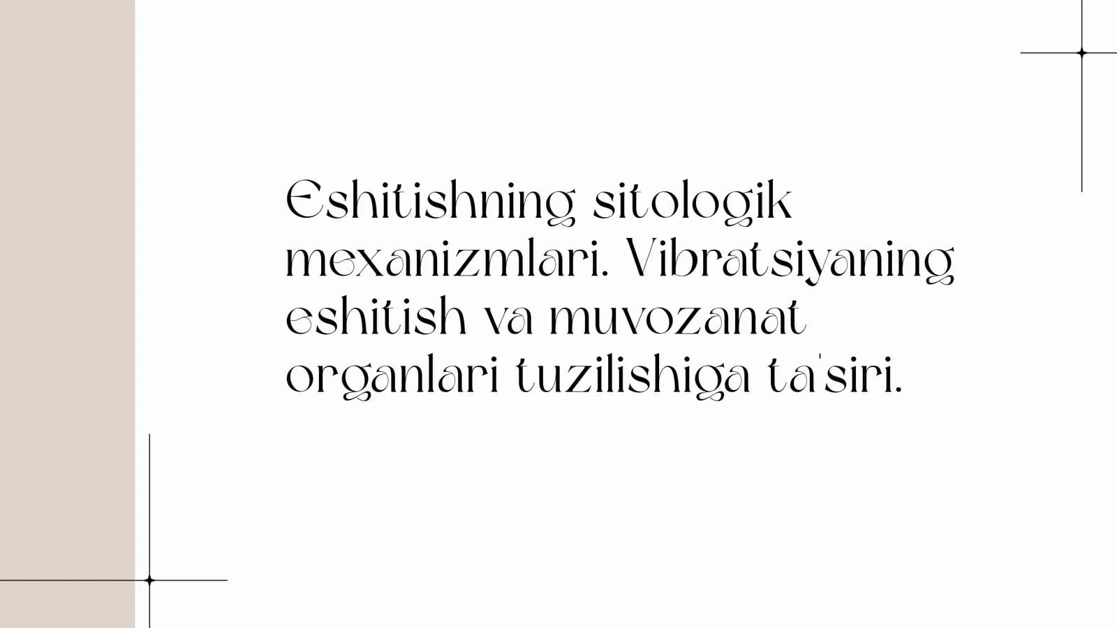 Eshitishning sitologik mexanizmlari. Vibratsiyaning eshitish va muvozanat organlari tuzilishiga ta's