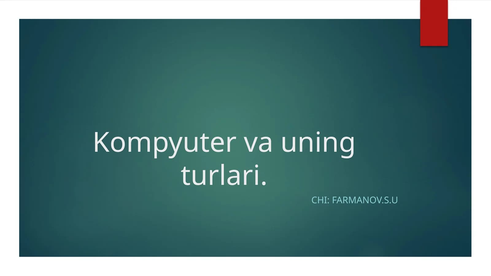 Kompyuter va uning turlari