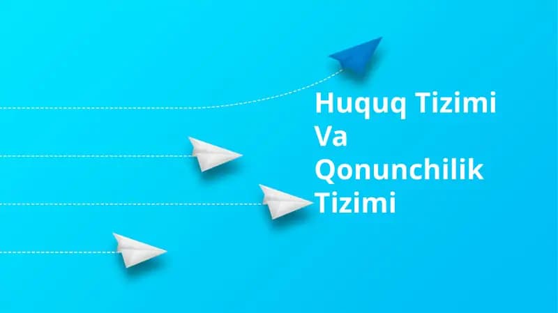 Huquq Tizimi Va Qonunchilik Tizimi