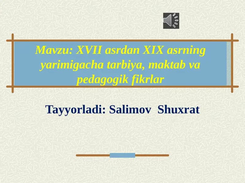 XVII asrdan XIX asrning yarimigacha tarbiya, maktab va pedagogik fikrlar
