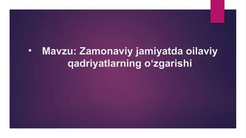 Zamonaviy jamiyatda oilaviy qadriyatlarning oʻzgarishi
