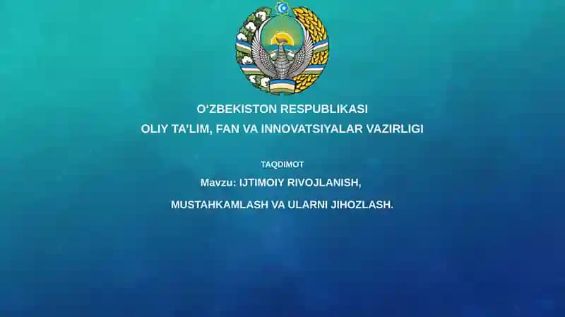 IJTIMOIY RIVOJLANISH, MUSTAHKAMLASH VA ULARNI JIHOZLASH