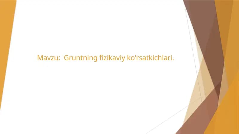 Gruntning fizikaviy ko'rsatkichlari.