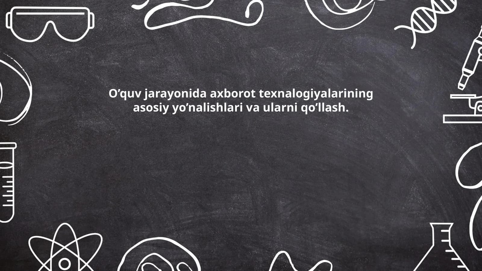 O’quv jarayonida axborot texnalogiyalarining asosiy yo’nalishlari va ularni qo’llash