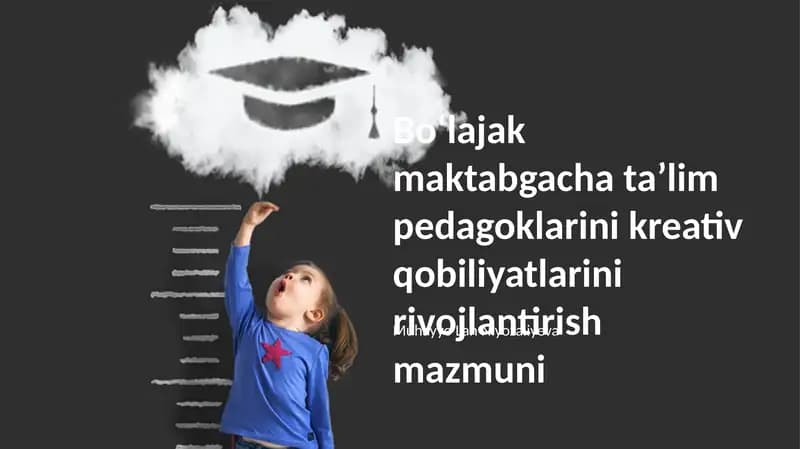 Boʻlajak maktabgacha taʼlim pedagoklarini kreativ qobiliyatlarini rivojlantirish mazmuni