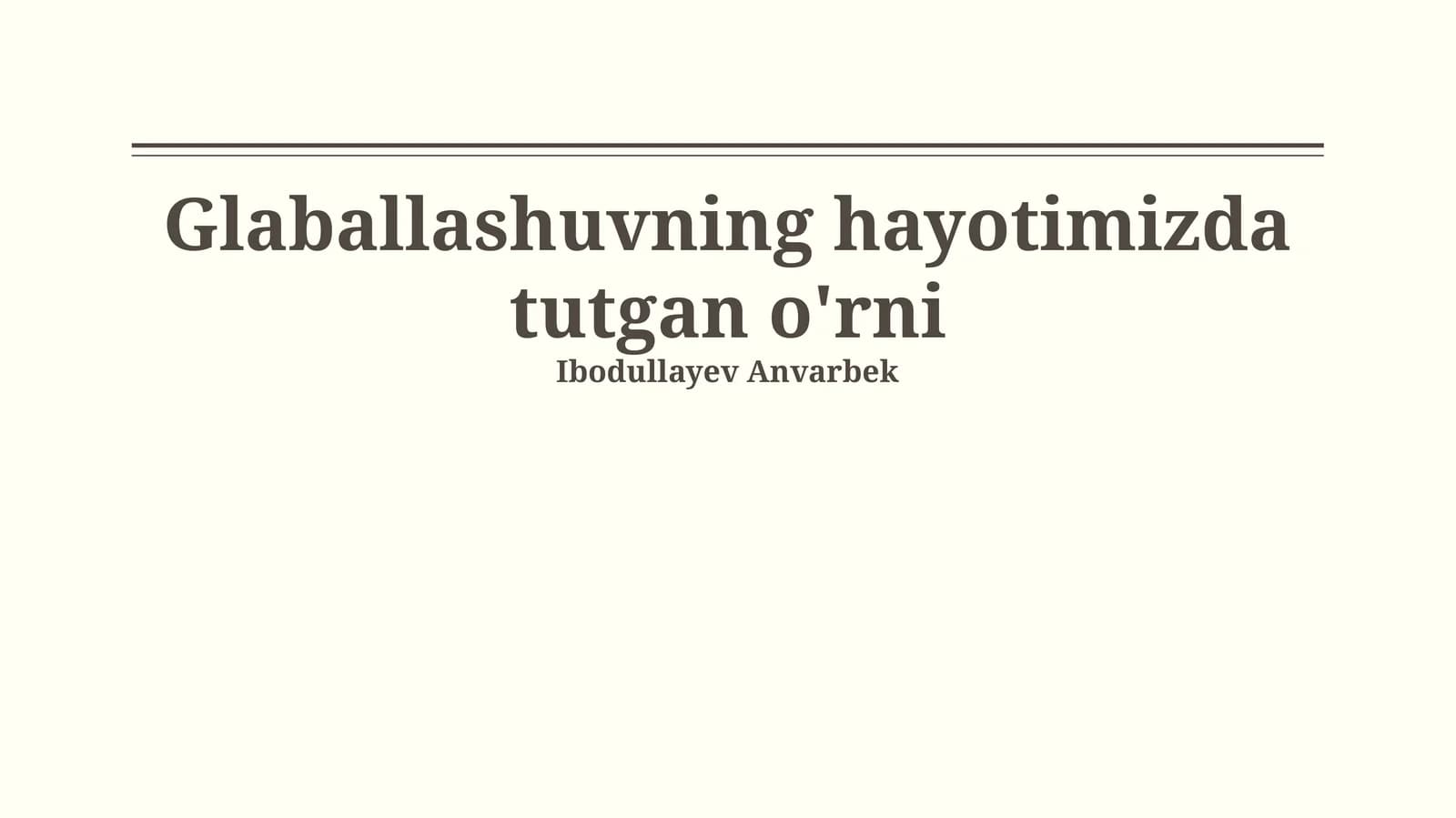Glaballashuvning hayotimizda tutgan o'rni