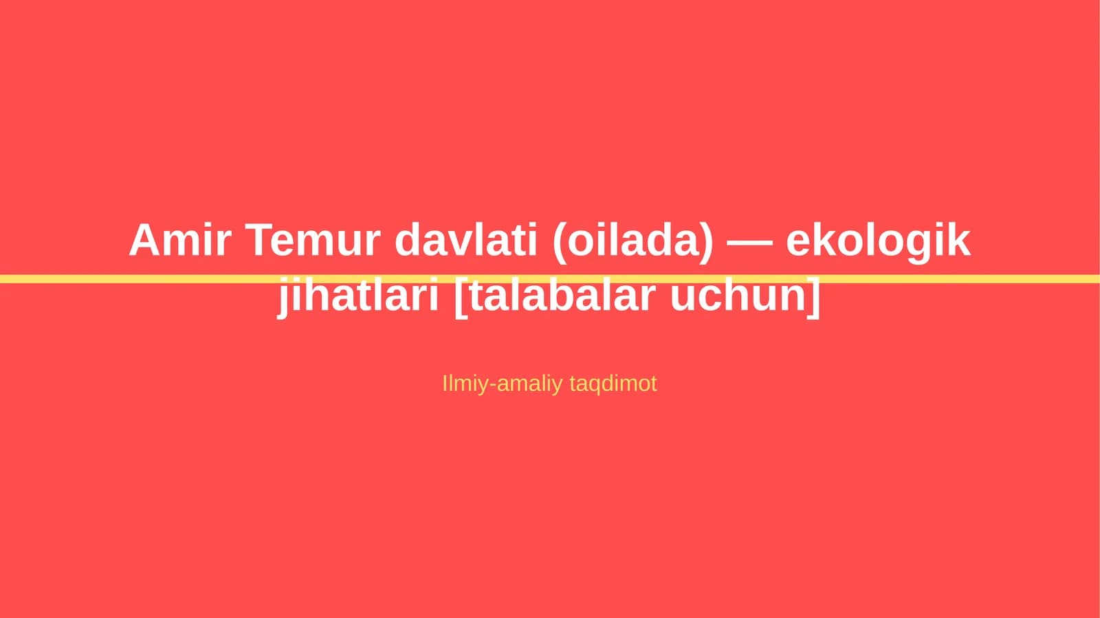 Amir Temur davlati (oilada) — ekologik jihatlari [talabalar uchun]