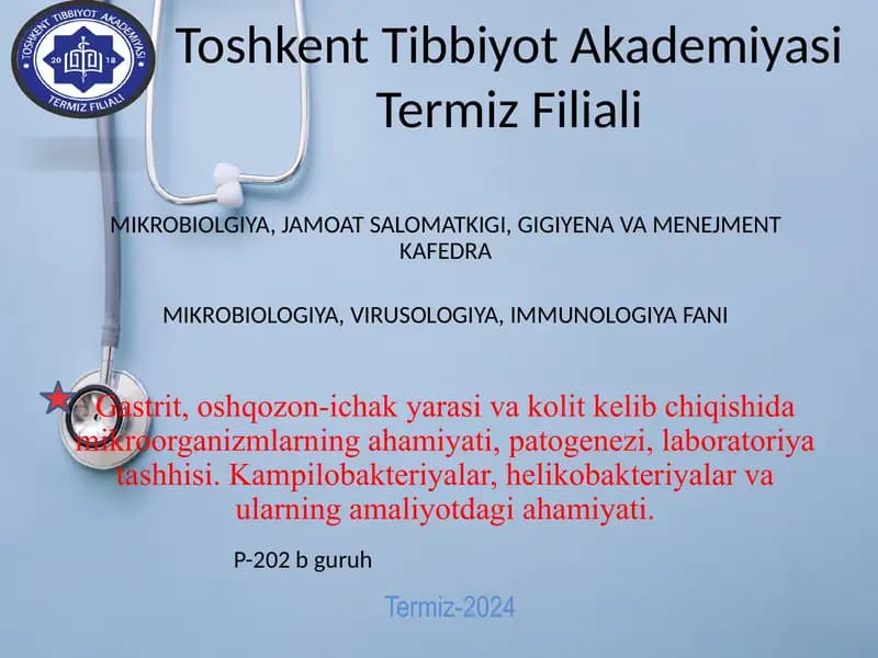 Gastrit, oshqozon-ichak yarasi va kolit kelib chiqishida mikroorganizmlarning ahamiyati, patogenezi, laboratoriya tashhisi. Kampilobakteriyalar, helikobakteriyalar va ularning amaliyotdagi ahamiyati