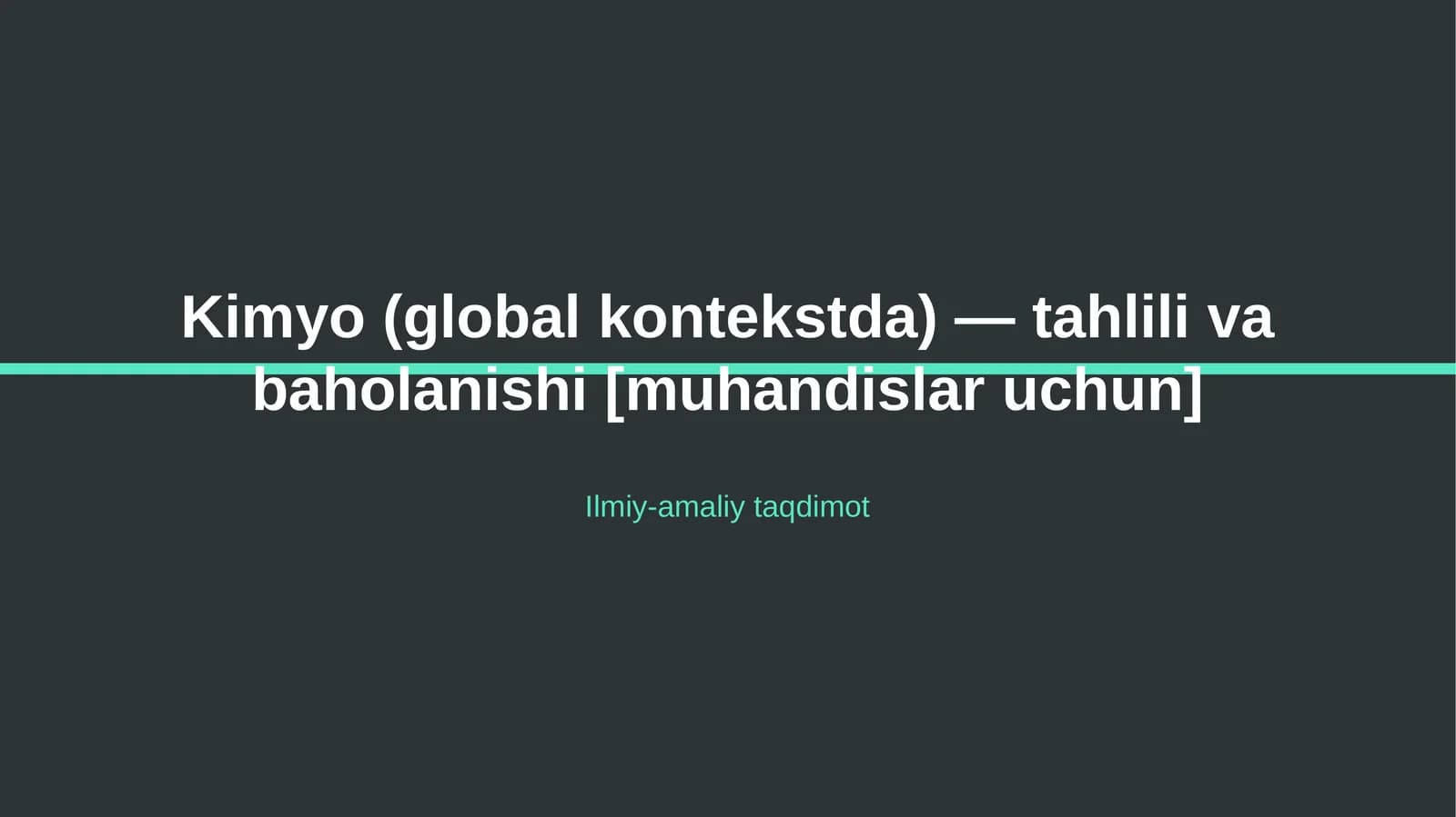 Kimyo (global kontekstda) — tahlili va baholanishi [muhandislar uchun]