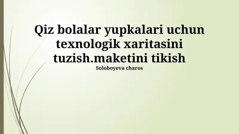 Qiz bolalar yupkalari uchun texnologik xaritasini tuzish.maketini tikish