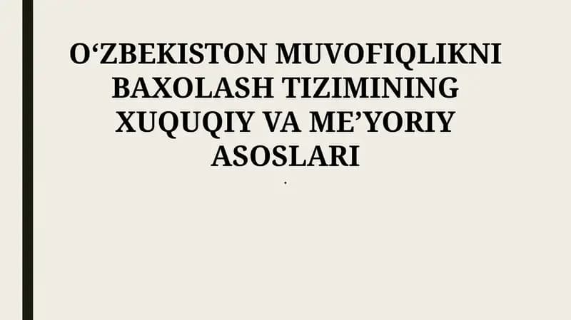 OʻZBEKISTON MUVOFIQLIKNI BAXOLASH TIZIMINING XUQUQIY VA MEʼYORIY ASOSLARI
