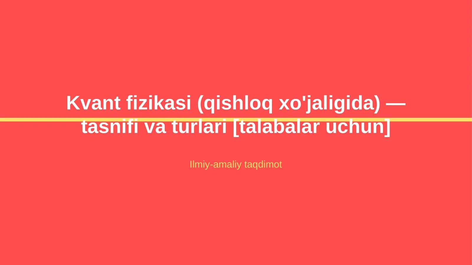 Kvant fizikasi (qishloq xo'jaligida) — tasnifi va turlari [talabalar uchun]