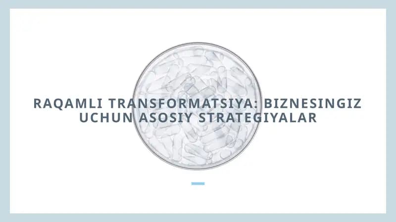 Raqamli Transformatsiya Biznesingiz Uchun Asosiy Strategiyalar