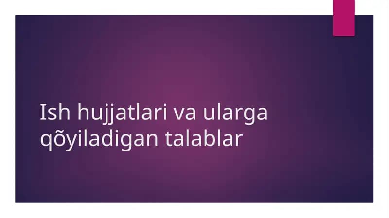 Ish hujjatlari va ularga qõyiladigan talablar
