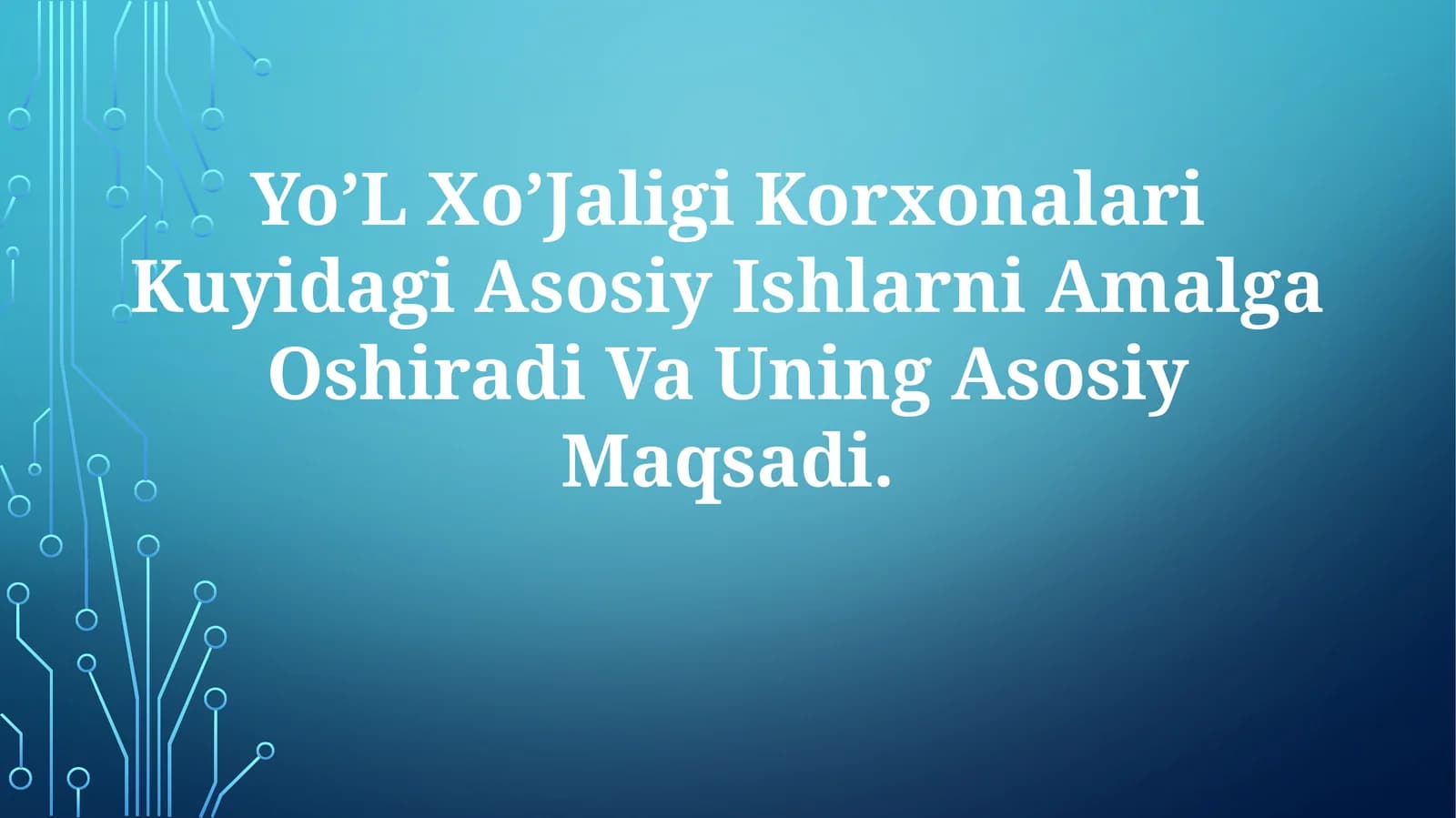 Yo’L Xo’Jaligi Korxonalari Kuyidagi Asosiy Ishlarni Amalga Oshiradi Va Uning AsosiyMaqsadi