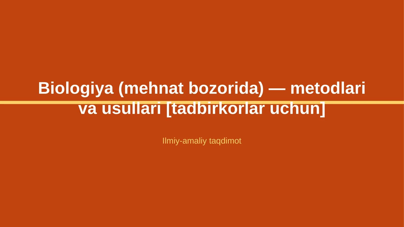 Biologiya (mehnat bozorida) — metodlari va usullari [tadbirkorlar uchun]
