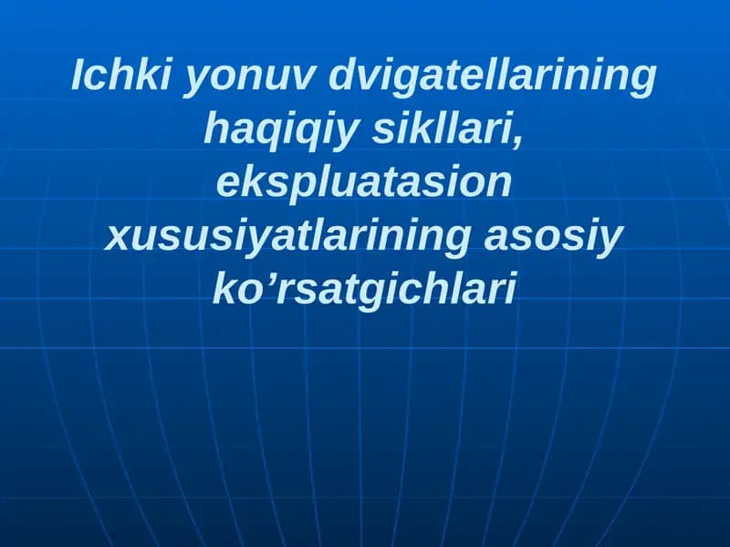 Dvigatellar va ularning ekspluatasion xususiyatlarini o'rganish