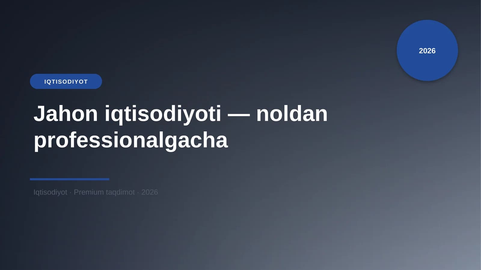Jahon iqtisodiyoti — noldan professionalgacha