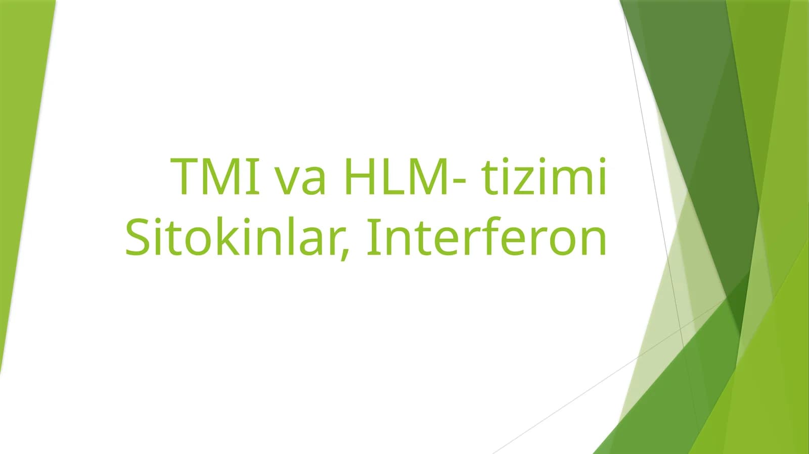 TMI va HLM-tizimi Sitokinlar,Interferon