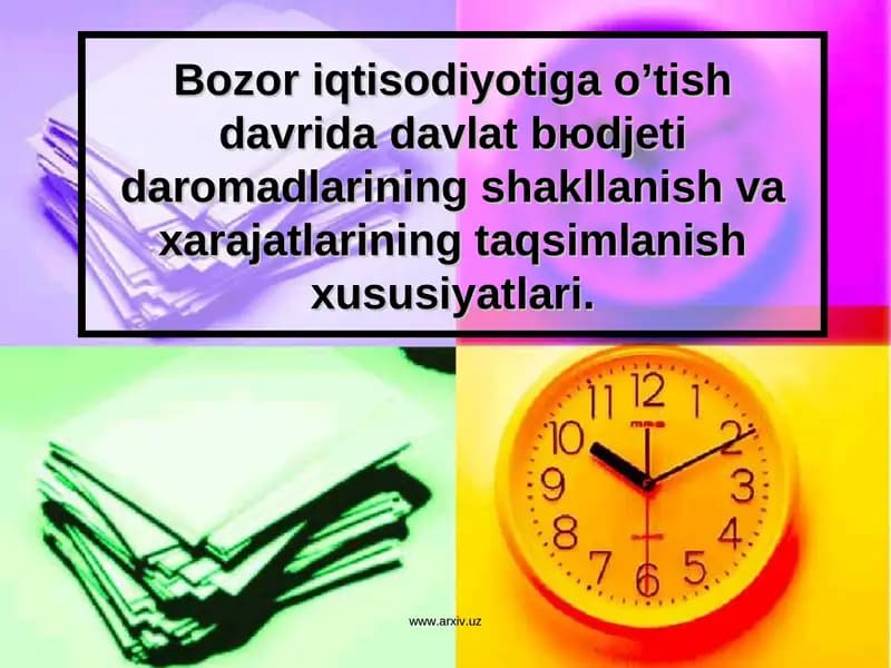 Bоzоr iqtisоdiyotigаo’tish dаvridаdаvlаt bюdjeti dаrоmаdlаrining shаkllаnish vа хаrаjаtlаrining tаqsimlаnishхususiyatlаri.