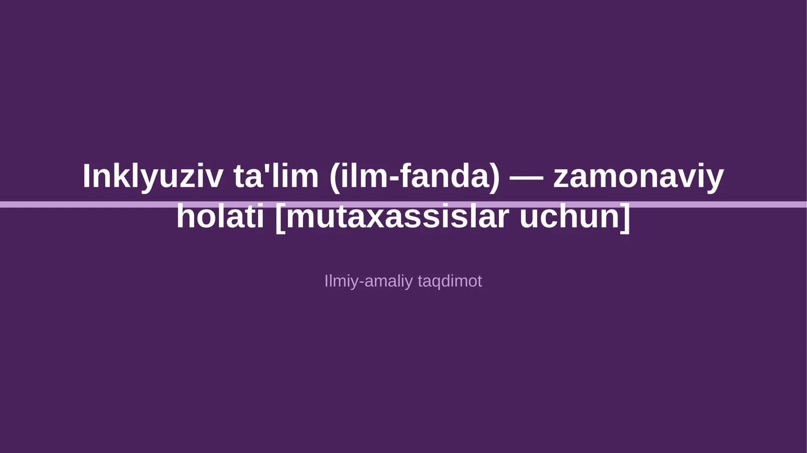 Inklyuziv ta'lim (ilm-fanda) — zamonaviy holati [mutaxassislar uchun]