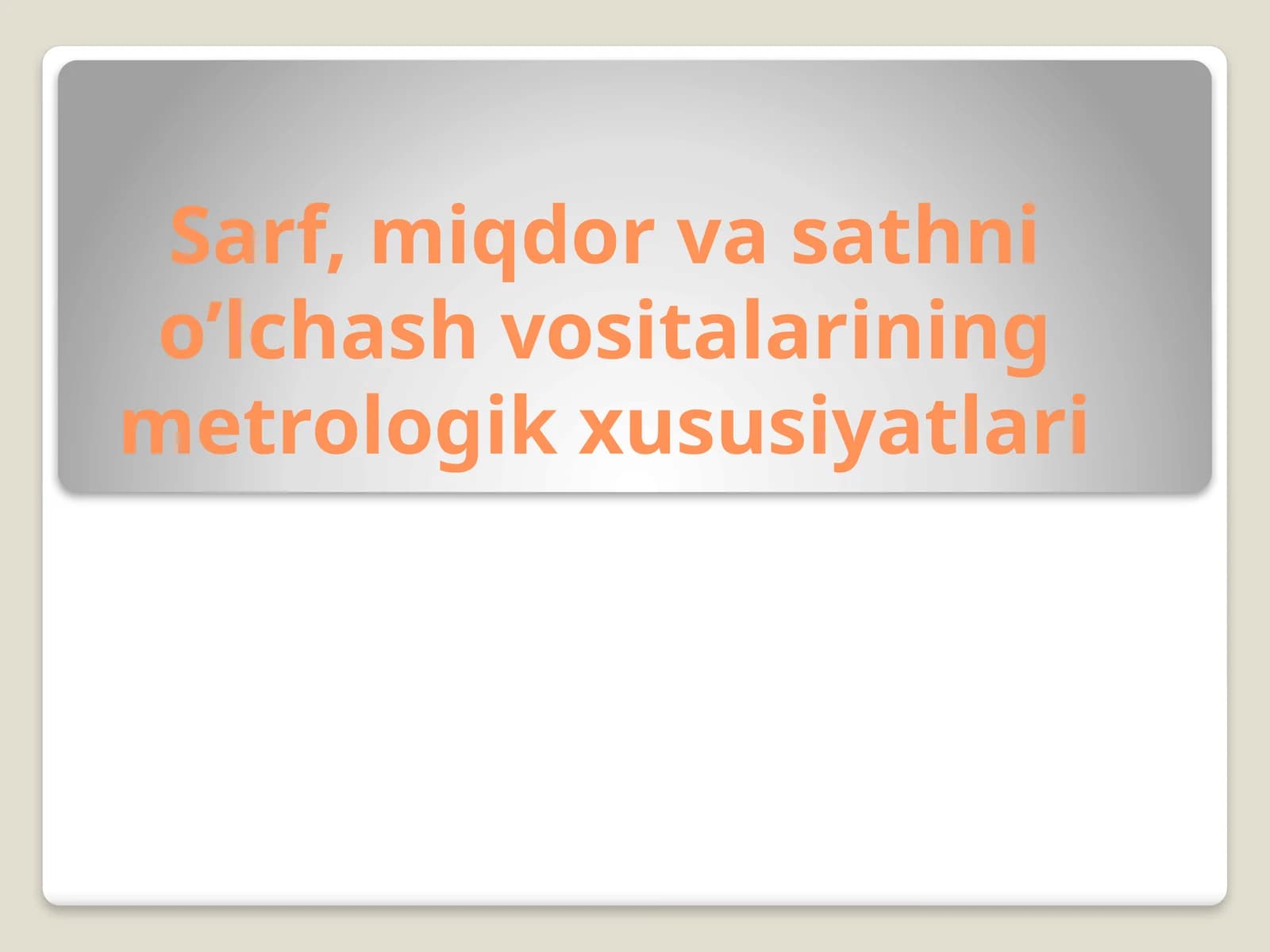 Sarf, miqdor va sathni o‘lchash vositalarining metrologik xususiyatlari