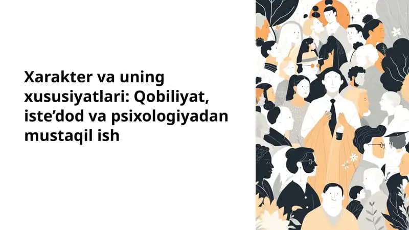 Xarakter va uning xususiyatlari.Qobilyat va istedod