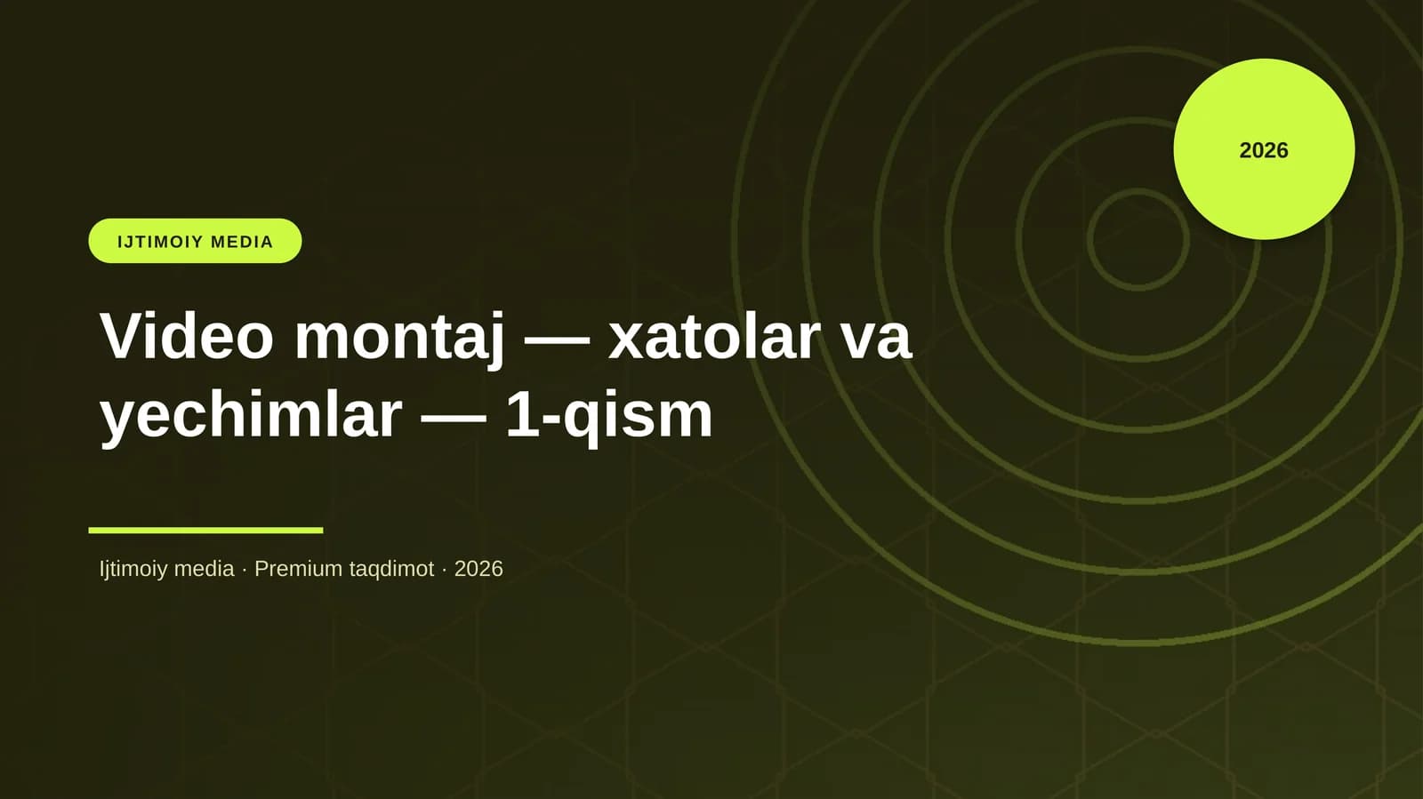 Video montaj — xatolar va yechimlar — 1-qism