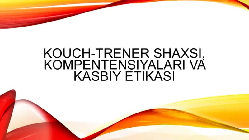 Kouch-trener shaxsi, kompentensiyalari va kasbiy etikasi