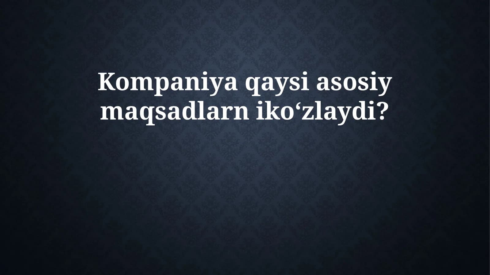Kompaniyaning Asosiy Maqsadlari