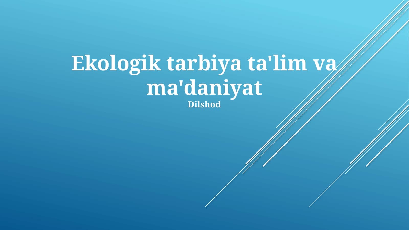 Ekologik tarbiya ta'lim va ma'daniyat