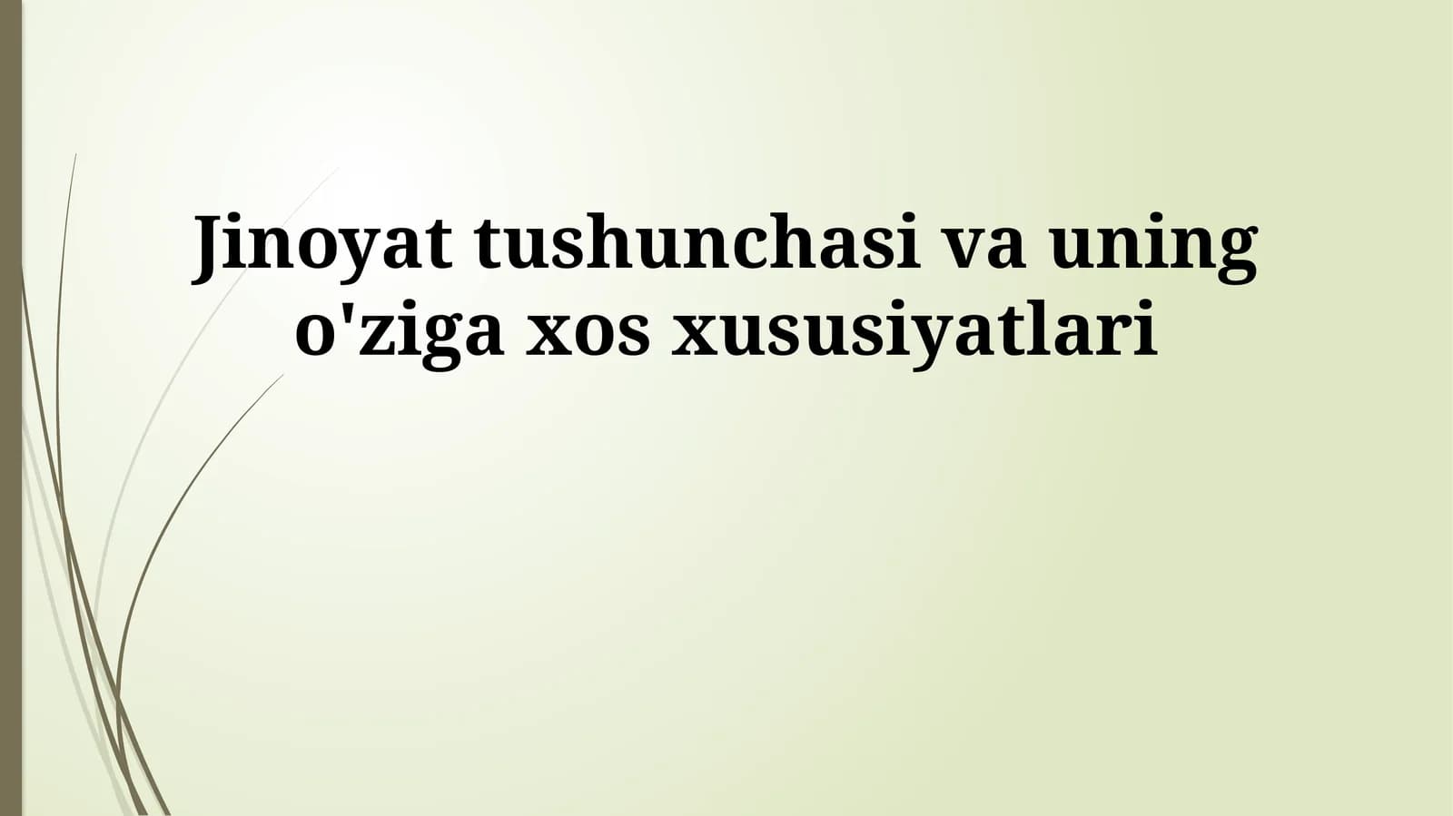 Jinoyat tushunchasi va uning o'ziga xos xususiyatlari