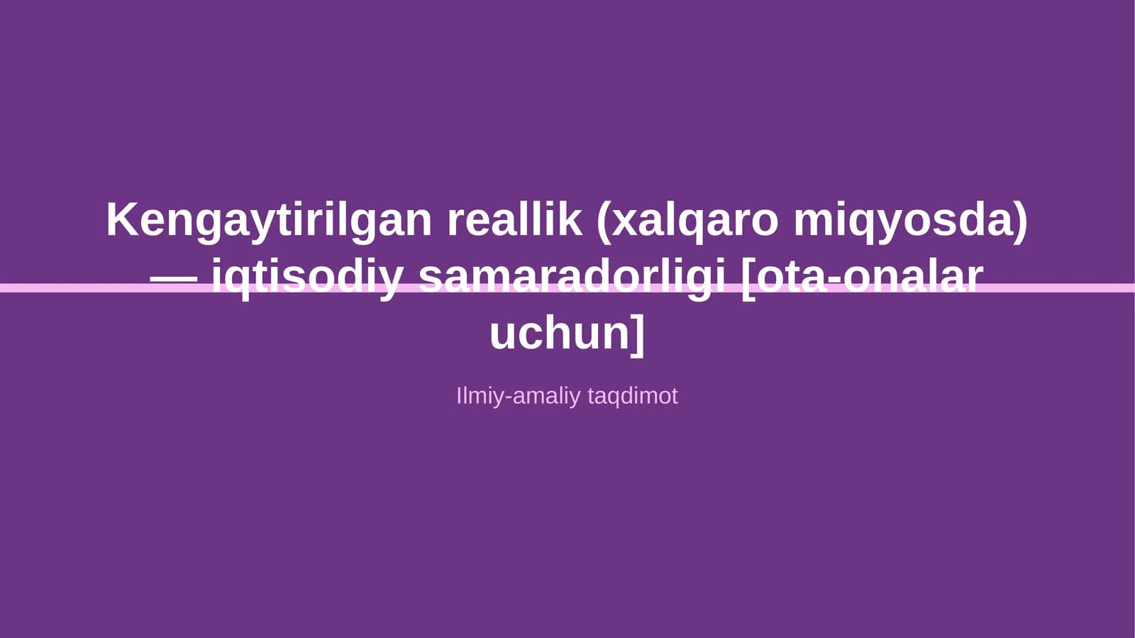 Kengaytirilgan reallik (xalqaro miqyosda) — iqtisodiy samaradorligi [ota-onalar uchun]