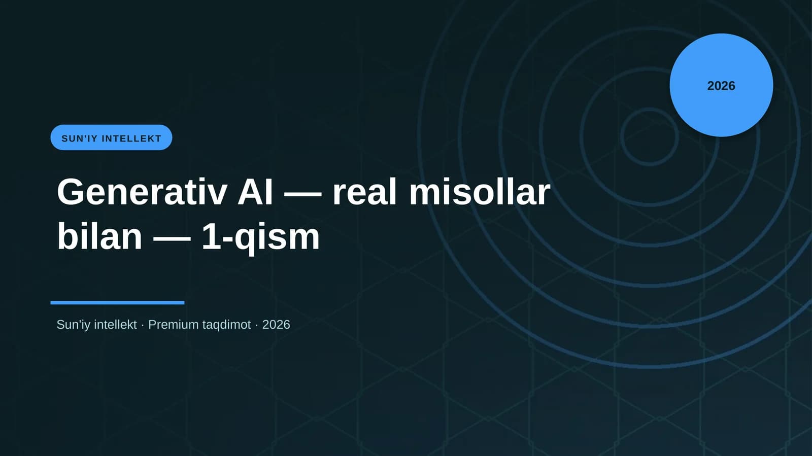 Generativ AI — real misollar bilan — 1-qism