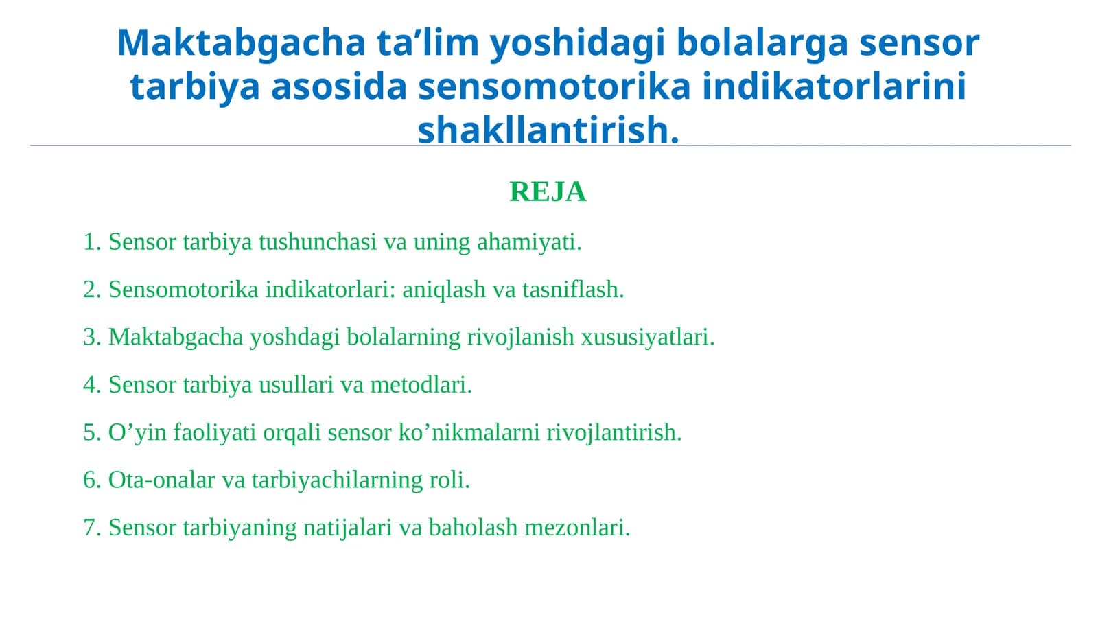 Maktabgacha ta’lim yoshidagi bolalarga sensor tarbiya asosida sensomotorika indikatorlarini shakllantirish.