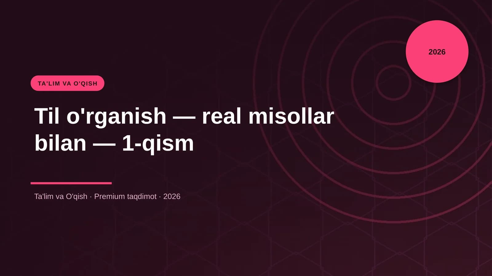 Til o'rganish — real misollar bilan — 1-qism