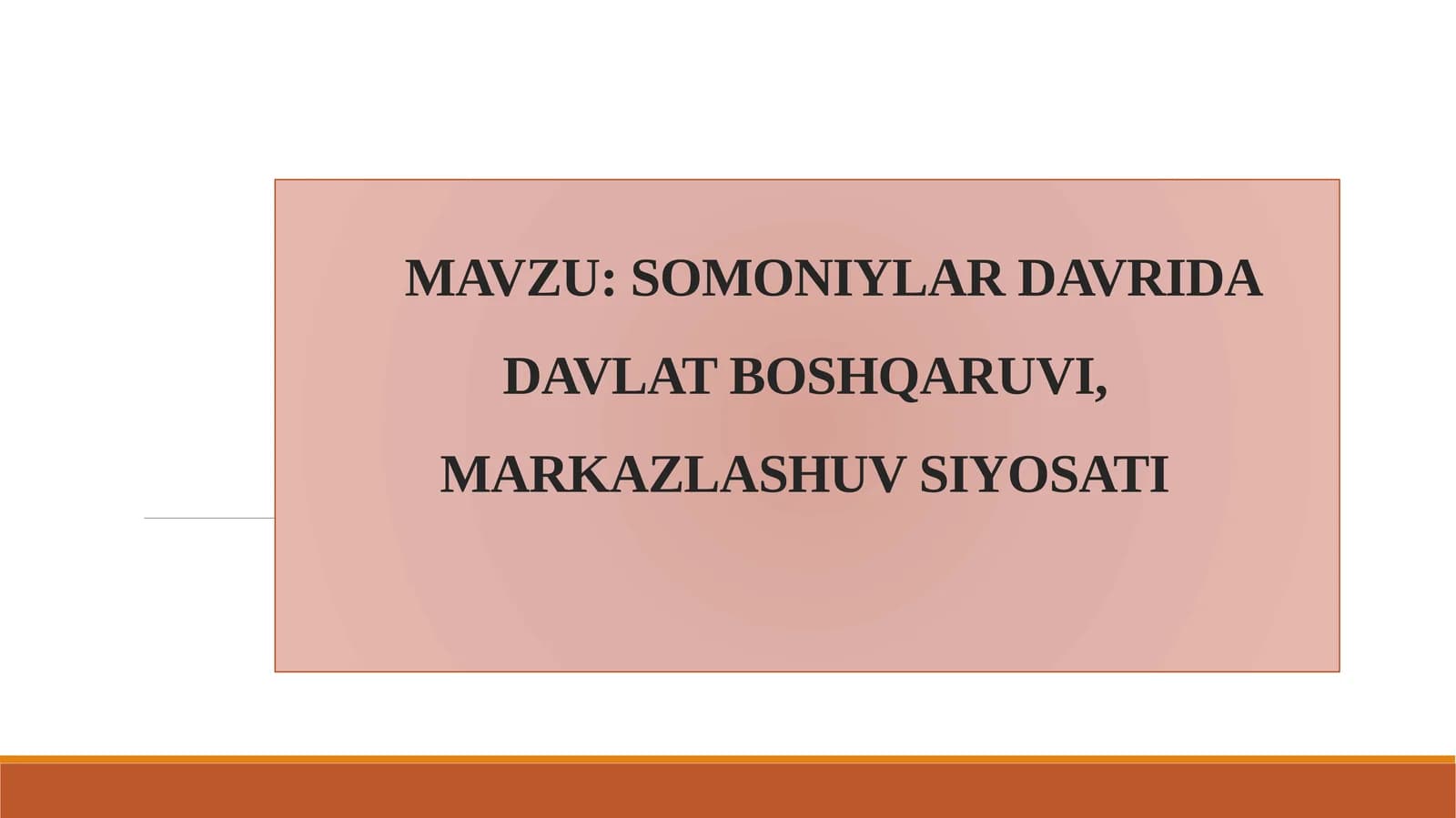 SOMONIYLAR DAVRIDA DAVLAT BOSHQARUVI, MARKAZLASHUV SIYOSATI