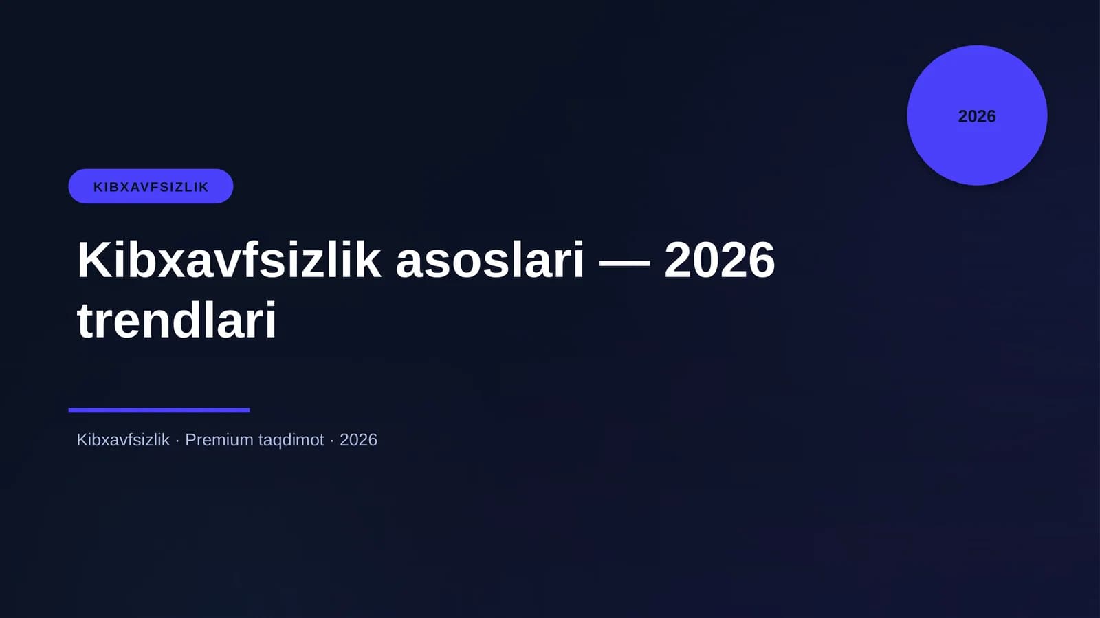 Kibxavfsizlik asoslari — 2026 trendlari