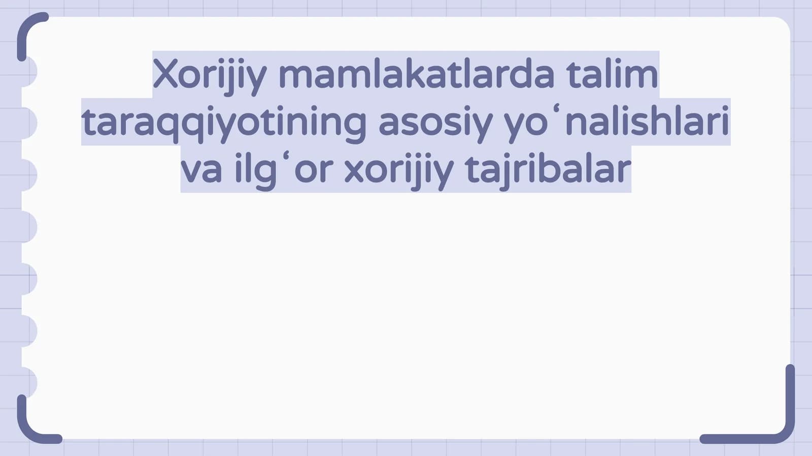 Xorijiy mamlakatlarda talim taraqqiyotining asosiy yoʻnalishlari va ilgʻor xorijiy tajribalar