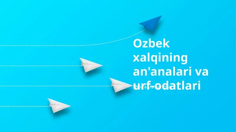 Ozbek xalqining an'analari va urf-odatlari