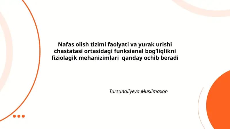 Nafas olish tizimi faolyati va yurak urishi chastatasi ortasidagi funksianal bog'liqlikni fiziolagik mehanizimlari qanday ochib beradi