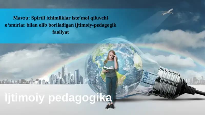 Spirtli ichimliklar isteʼmol qiluvchi oʻsmirlar bilan olib boriladigan ijtimoiy-pedagogik faoliyat