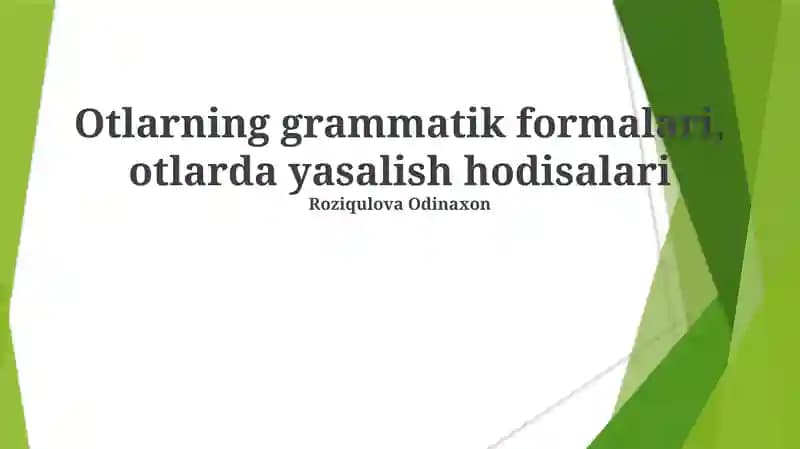 Otlarning grammatik formalari, otlarda yasalish hodisalari