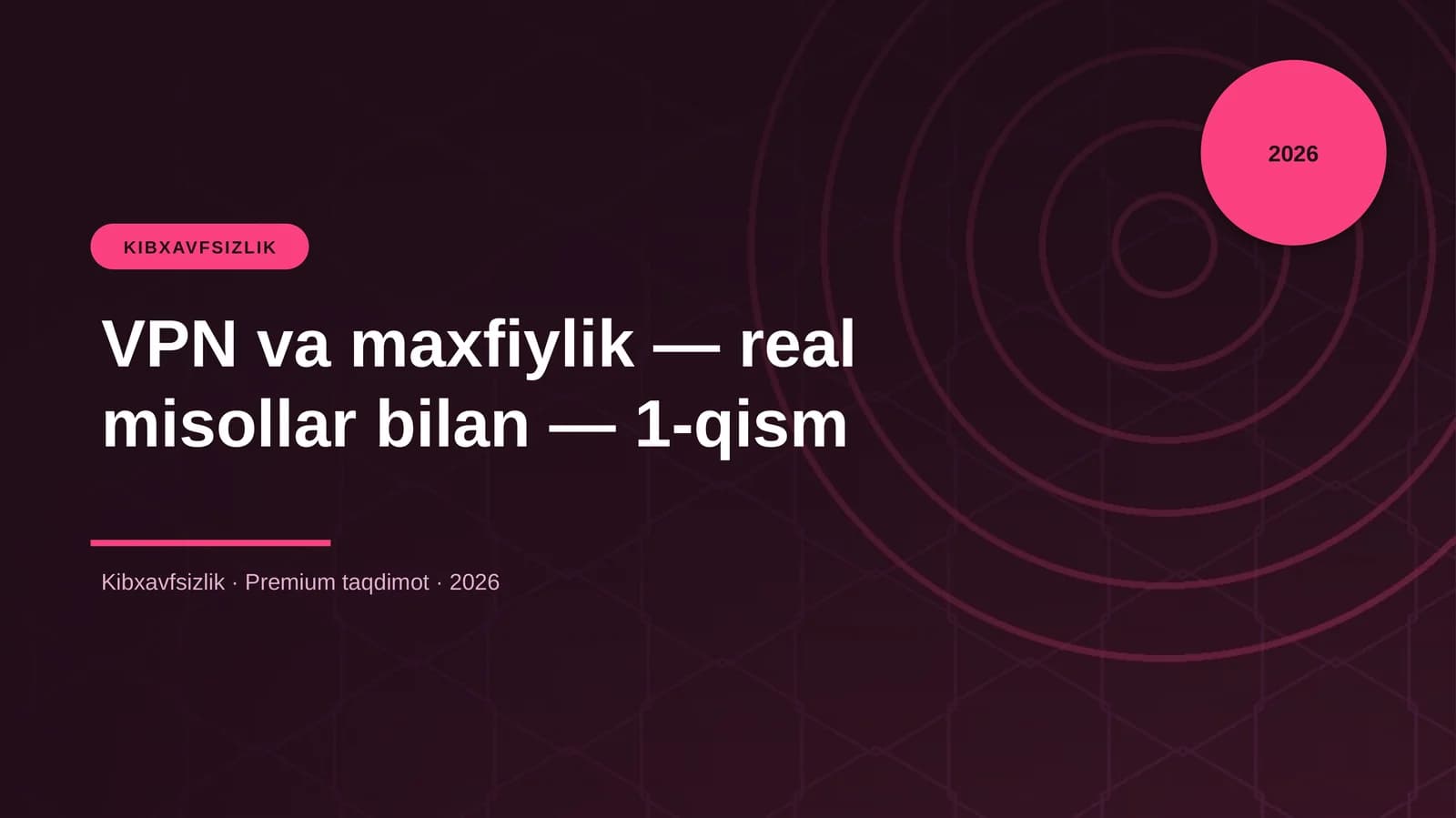 VPN va maxfiylik — real misollar bilan — 1-qism