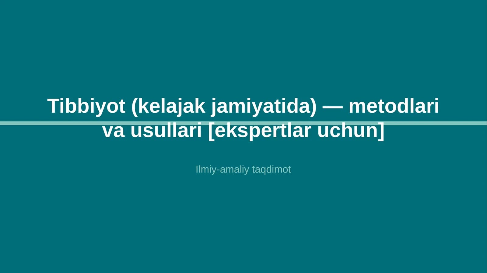 Tibbiyot (kelajak jamiyatida) — metodlari va usullari [ekspertlar uchun]