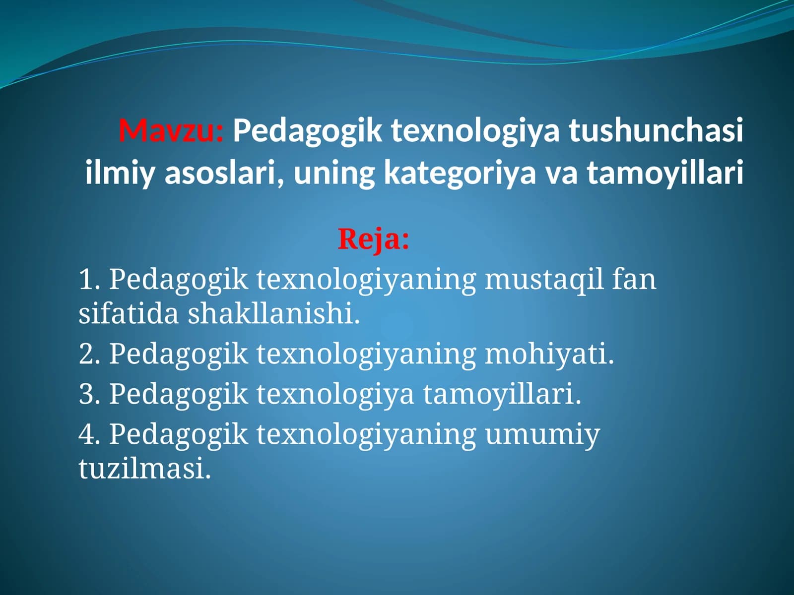 Pedagogik texnologiya tushunchasi ilmiy asoslari, uning kategoriya va tamoyillari